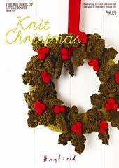 HAYFIELD KNIT CHRISTMAS - THE BIG BOOK OF LITTLE KNITS ISSUE 3